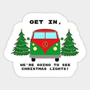 Get in we're going to see Christmas lights Sticker